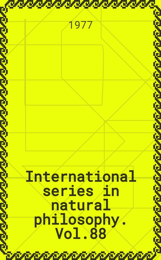 International series in natural philosophy. Vol.88 : Coherent non-linear interaction...