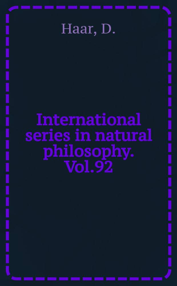 International series in natural philosophy. Vol.92 : Lectures on selected topics..