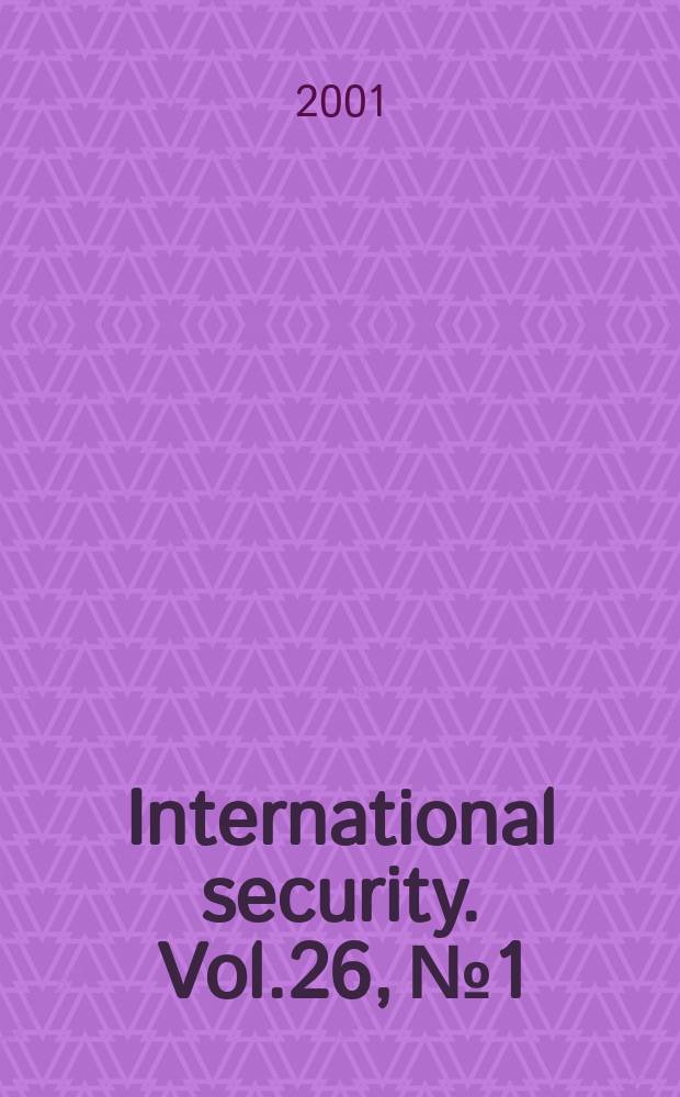 International security. Vol.26, №1