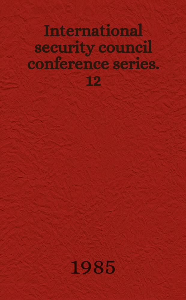 International security council conference series. 12 : NATO's southern flank and security of the Middle East