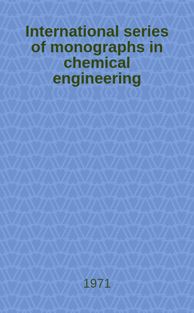 International series of monographs in chemical engineering
