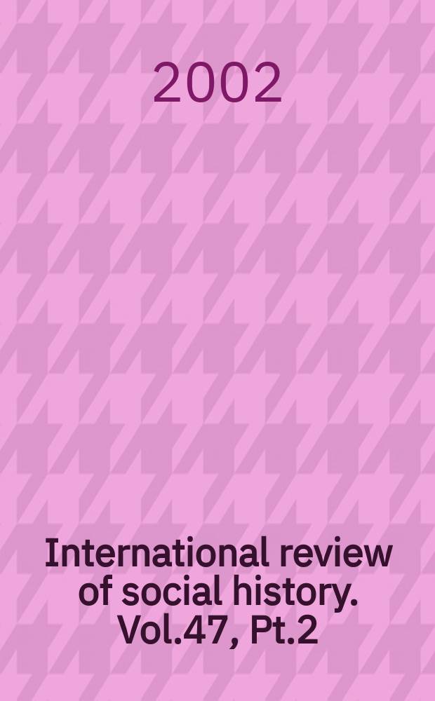 International review of social history. Vol.47, Pt.2