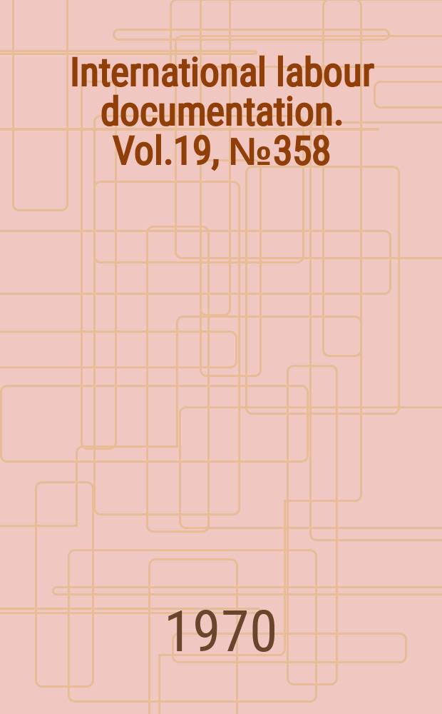 International labour documentation. Vol.19, №358