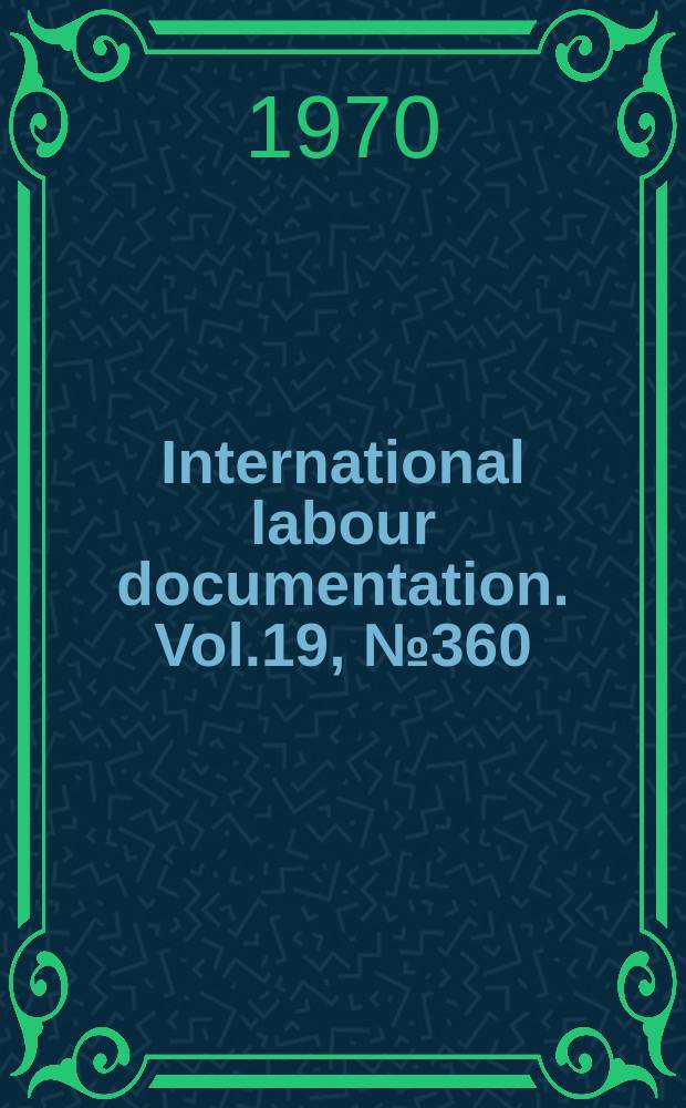 International labour documentation. Vol.19, №360
