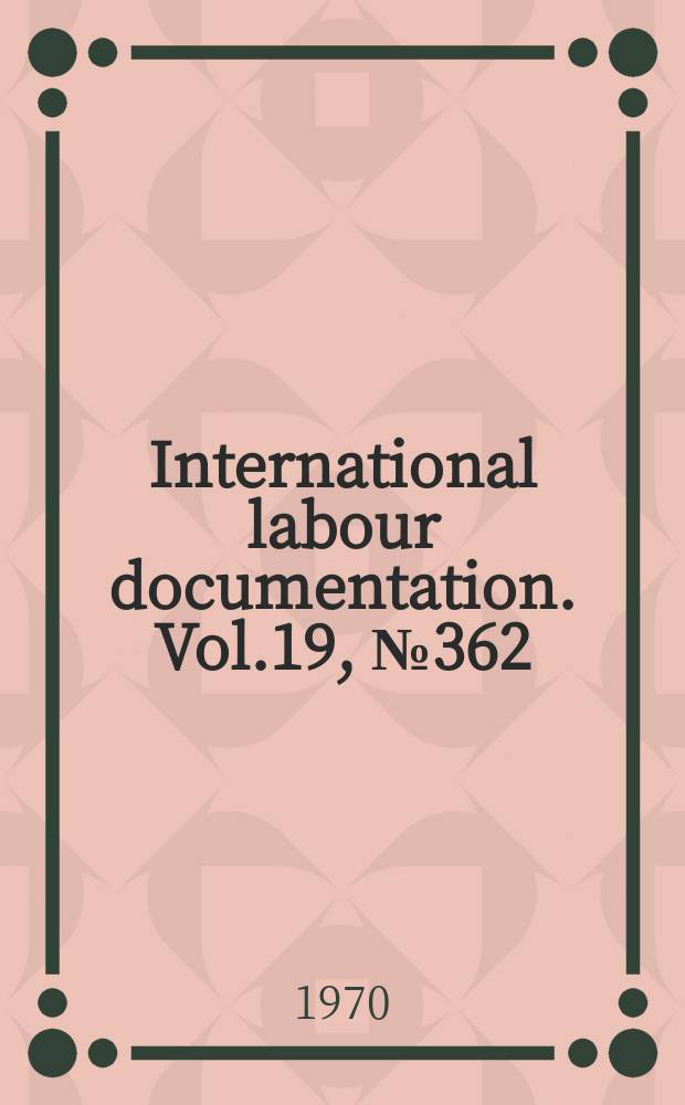 International labour documentation. Vol.19, №362
