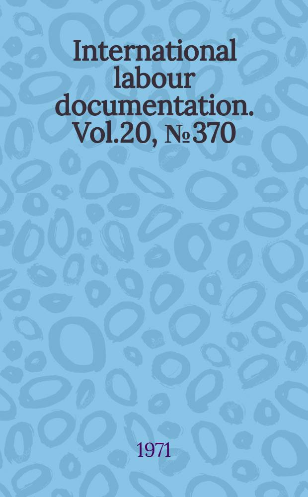 International labour documentation. Vol.20, №370