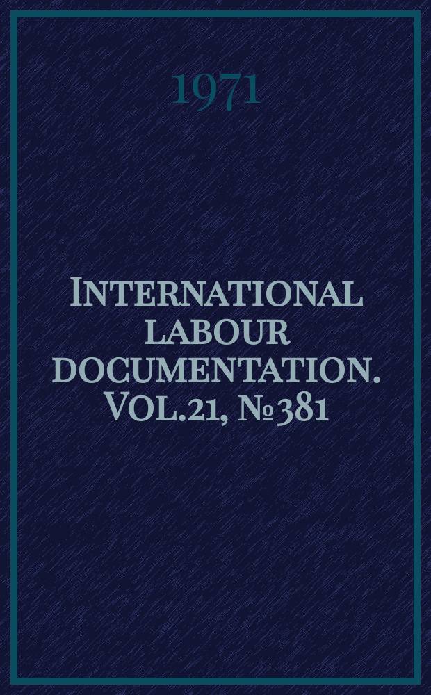International labour documentation. Vol.21, №381