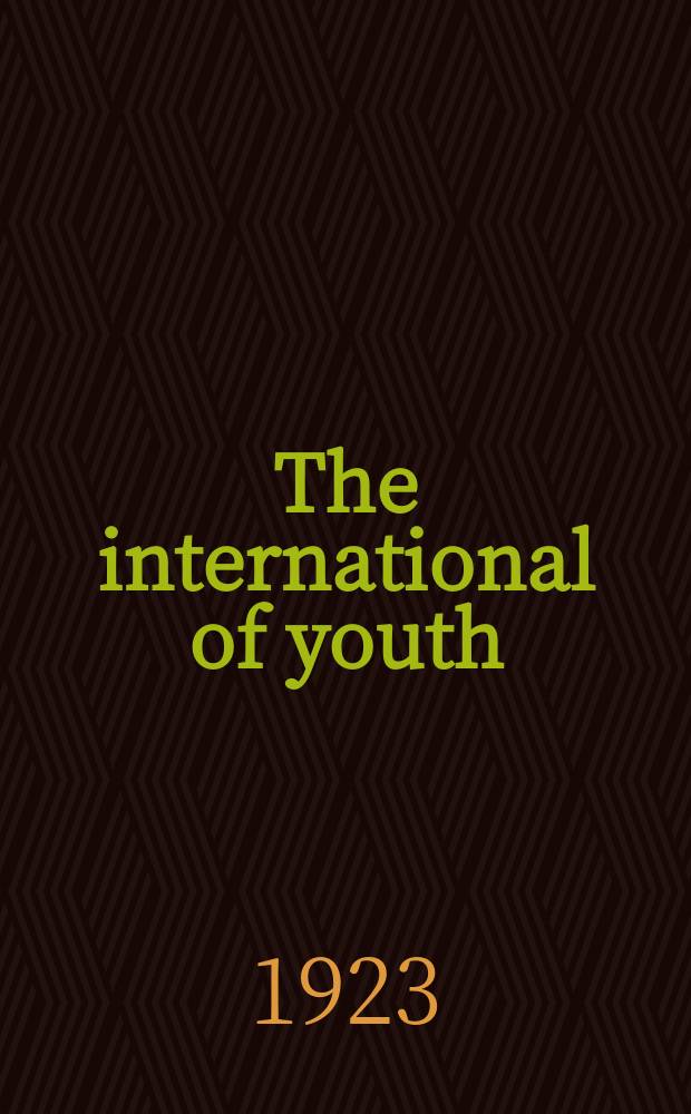 The international of youth : Organ of the Young communist international