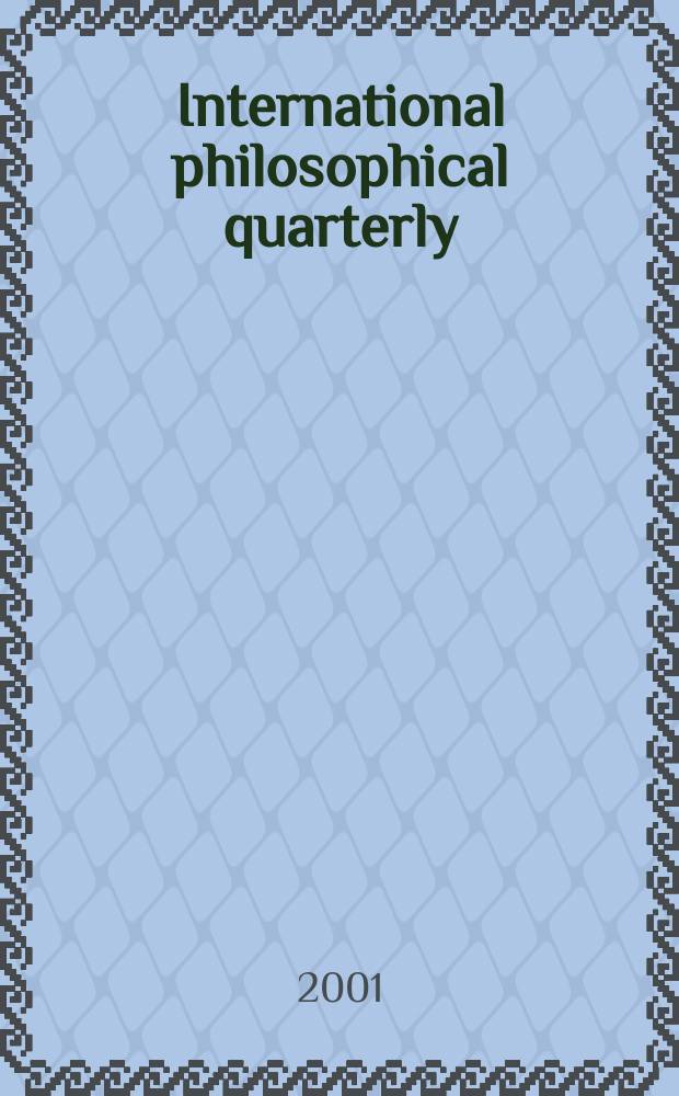 International philosophical quarterly : Publ. by the Foundation for intern. philos. exchange. Vol.41, №2(162)