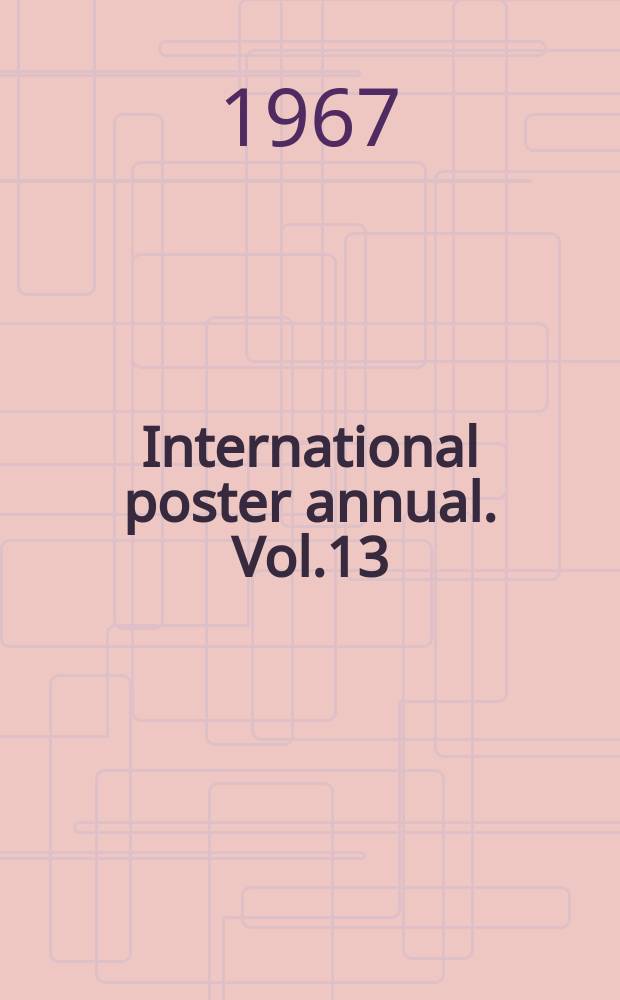 International poster annual. Vol.13 : 1967/1968