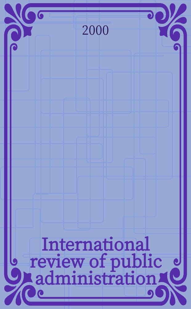 International review of public administration : IRPA. Vol.5, №1 : (After the re-engineering)
