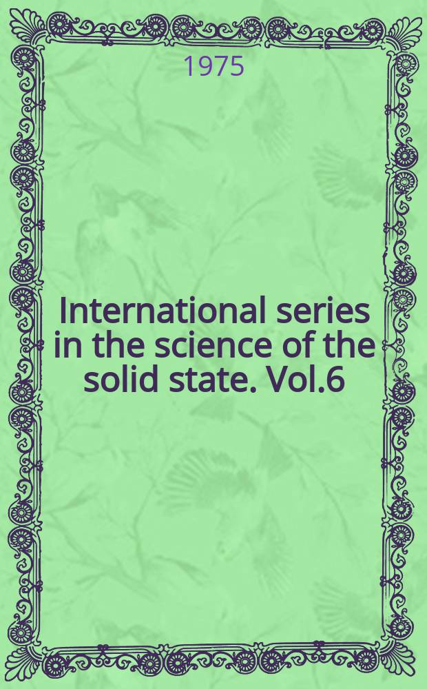 International series in the science of the solid state. Vol.6 : Crystal growth