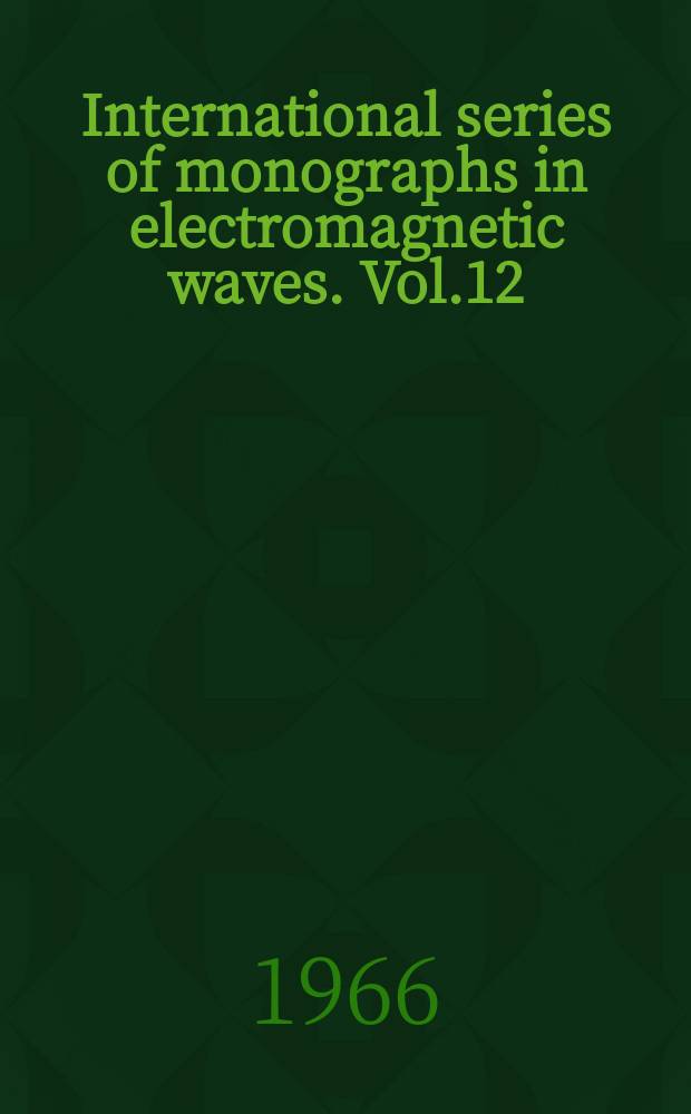 International series of monographs in electromagnetic waves. Vol.12 : The plane wave spectrum representation of electromagnetic fields