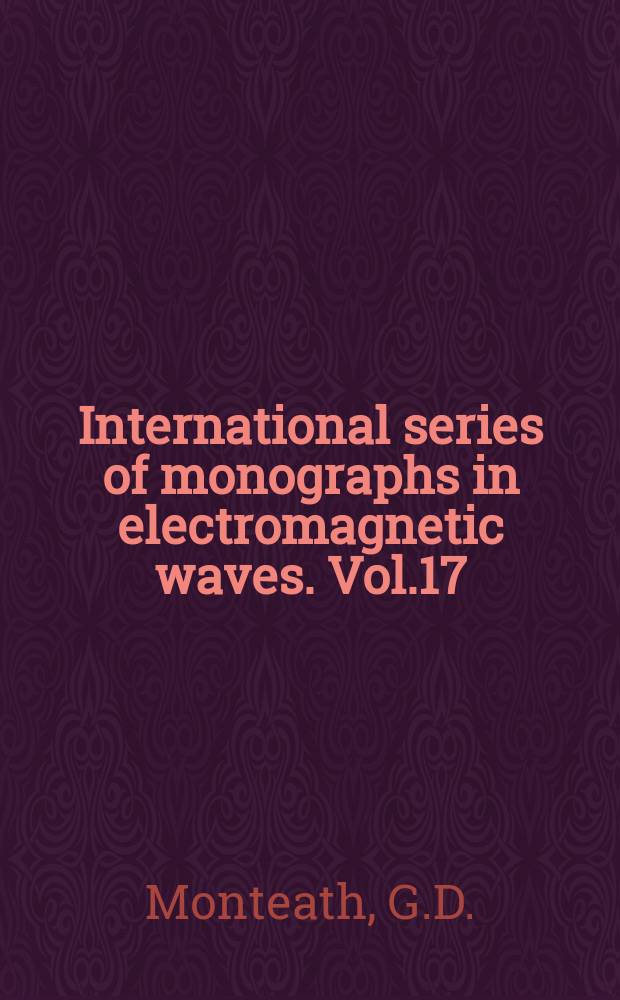 International series of monographs in electromagnetic waves. Vol.17 : Applications of the electromagnetic reciprocity principle