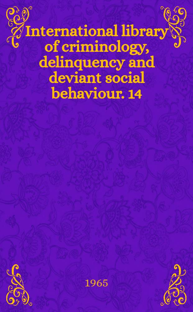 International library of criminology, delinquency and deviant social behaviour. 14 : Criminology in transition