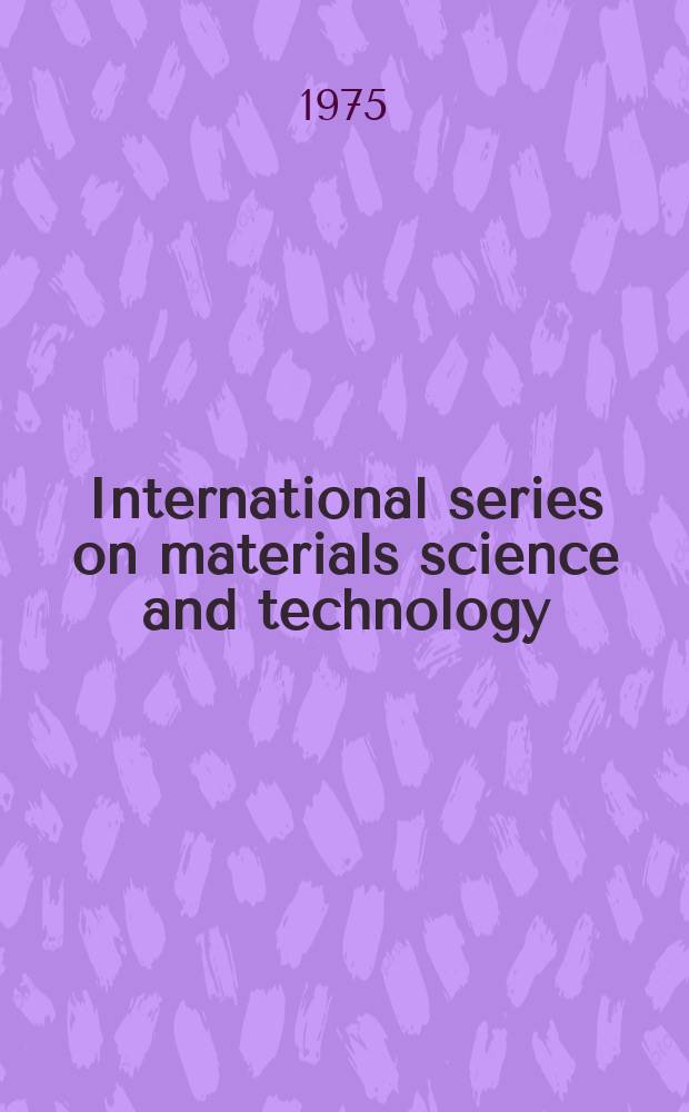 International series on materials science and technology