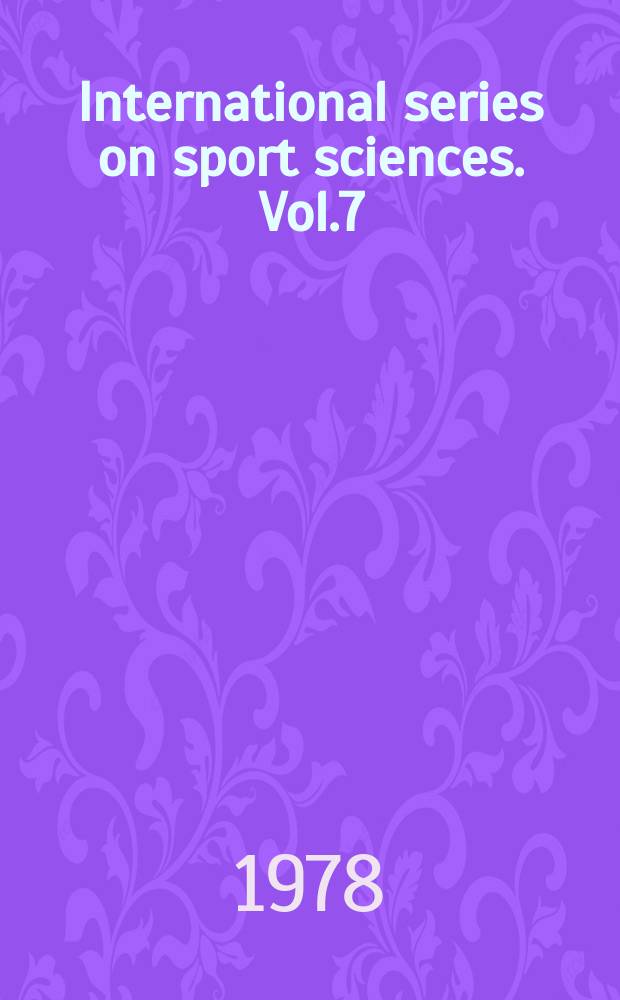International series on sport sciences. Vol.7 : Nutrition , physical fitness, and health