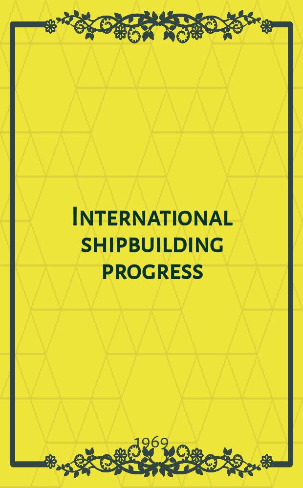 International shipbuilding progress : shipbuilding and marine engineering monthly. Vol.16, №184 : Effect of ship section scantlings and transverse position of longitudinal bulkheads on shear strees distribution and shear carrying capacity of main hull girder. Propeller tip clearance and after body form