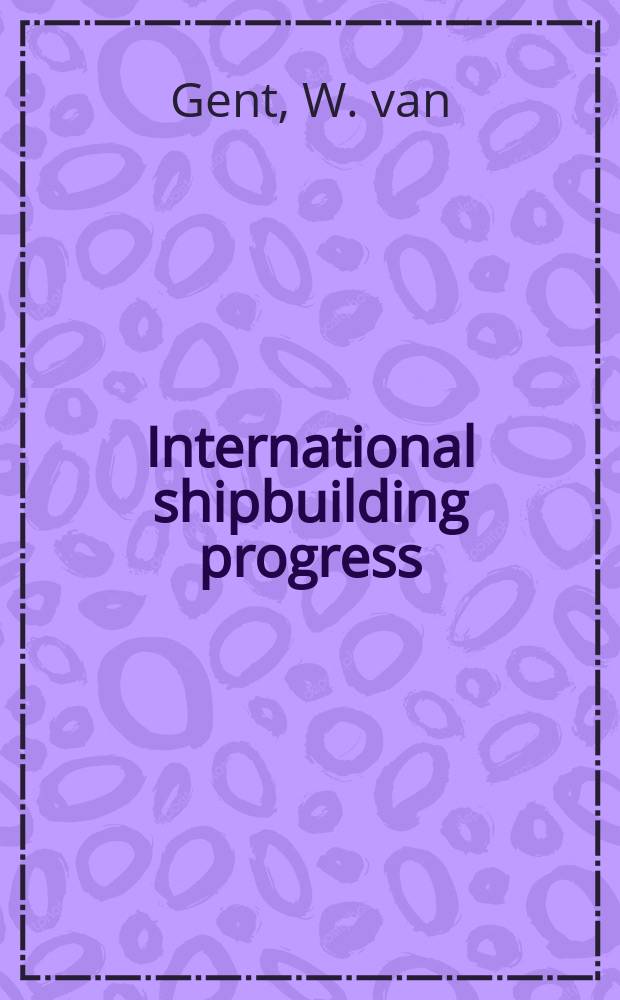 International shipbuilding progress : shipbuilding and marine engineering monthly. Vol.20, №228 : Influence...
