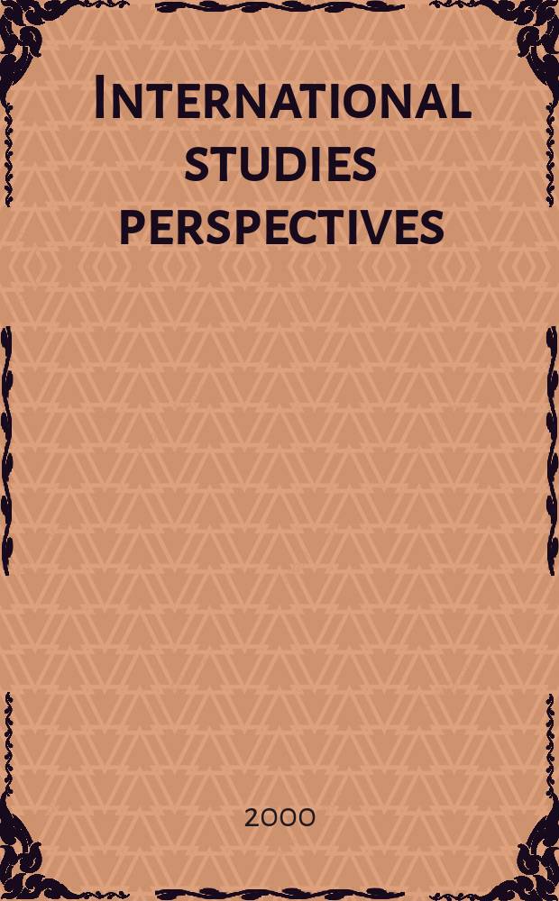 International studies perspectives : A j. of the Intern. studies assoc. Vol.1, Iss.1