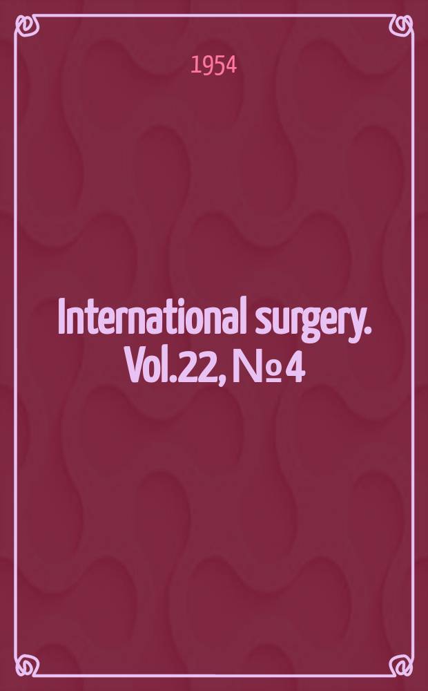 International surgery. Vol.22, №4