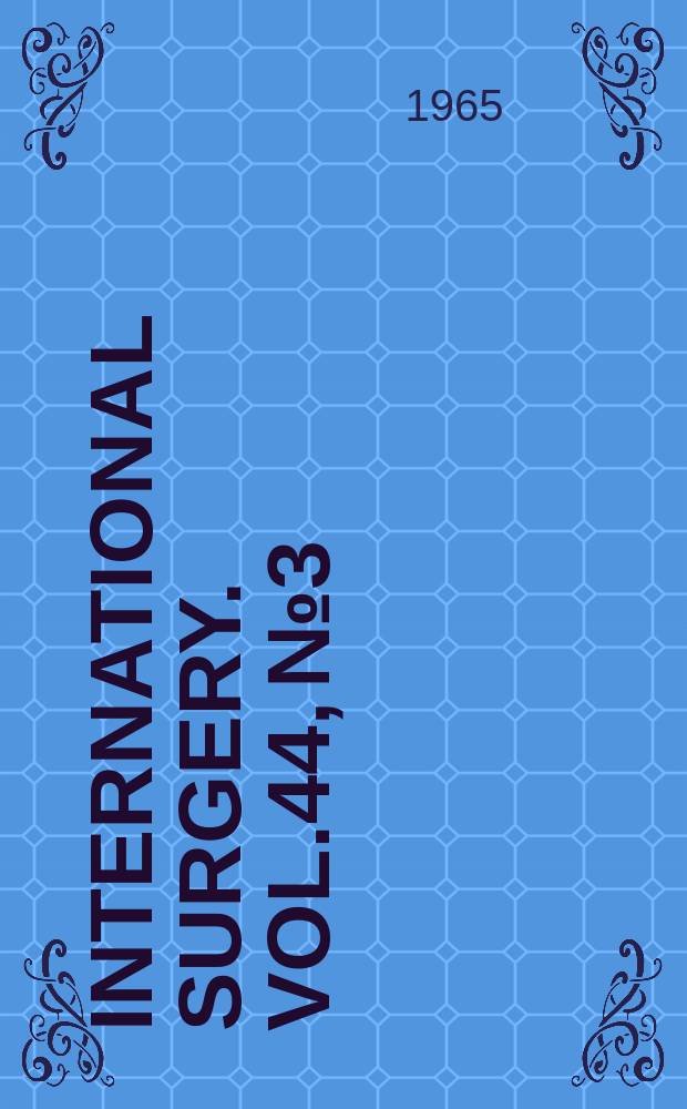 International surgery. Vol.44, №3 : (Tenth Annual around the world tour. Oct.-Nov. 1965)