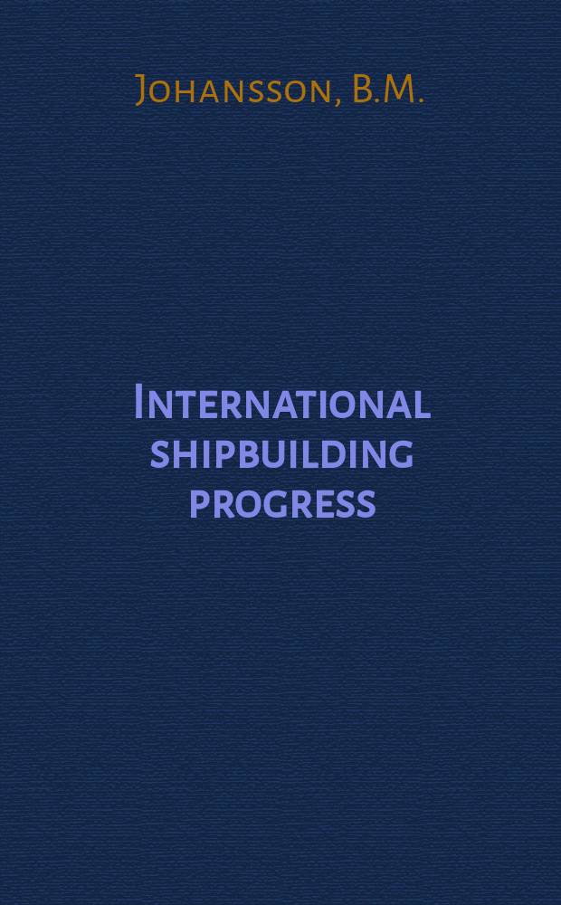 International shipbuilding progress : shipbuilding and marine engineering monthly. Vol.14, №154 : On the ice-strengthening of ship hulls. Some aspects of the research into propeller induced vibrations