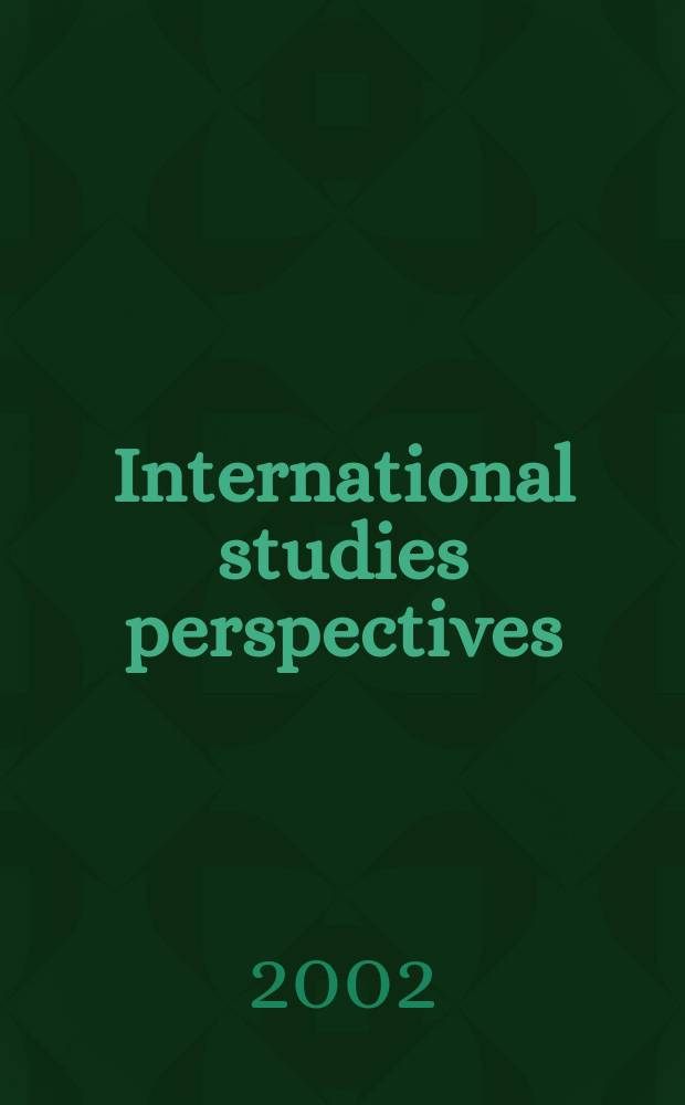 International studies perspectives : A j. of the Intern. studies assoc. Vol.3, Iss.2