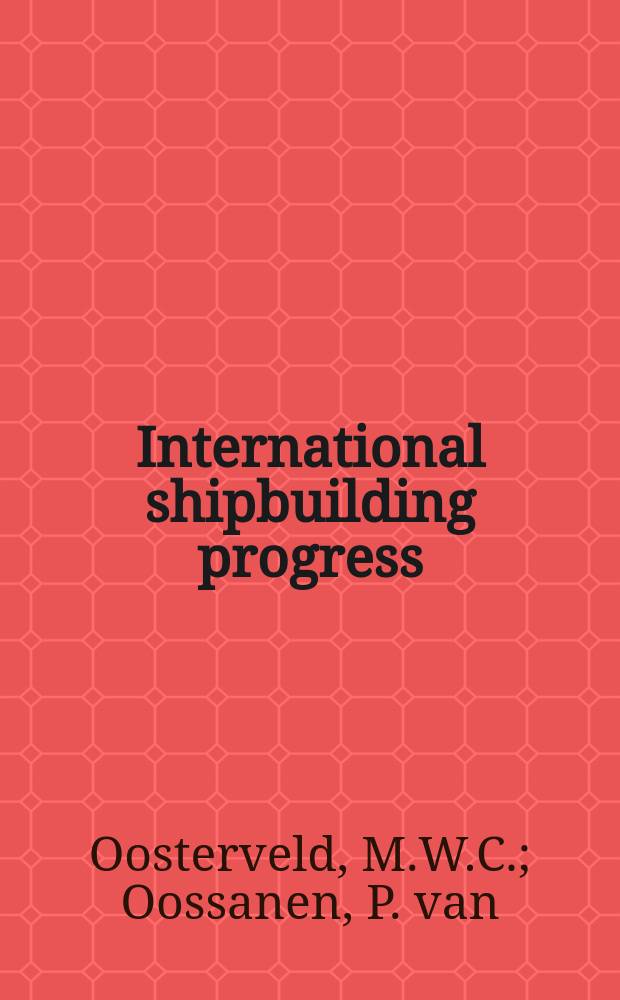 International shipbuilding progress : shipbuilding and marine engineering monthly. Vol.19, №215 : Ship research activities in the Netherlands