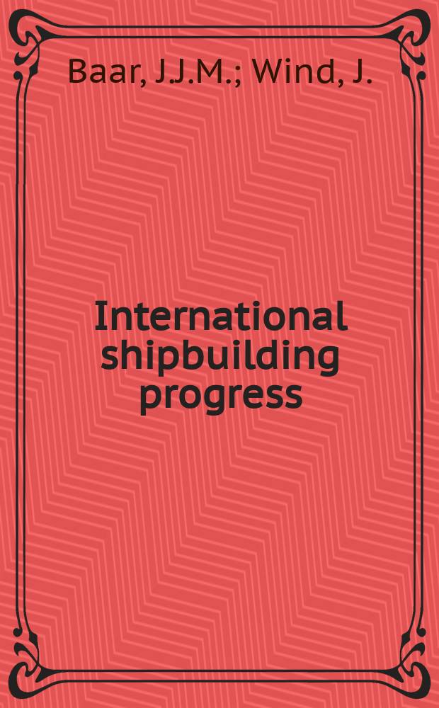 International shipbuilding progress : shipbuilding and marine engineering monthly. Vol.31, №357 : Computation.... The dimensioning...