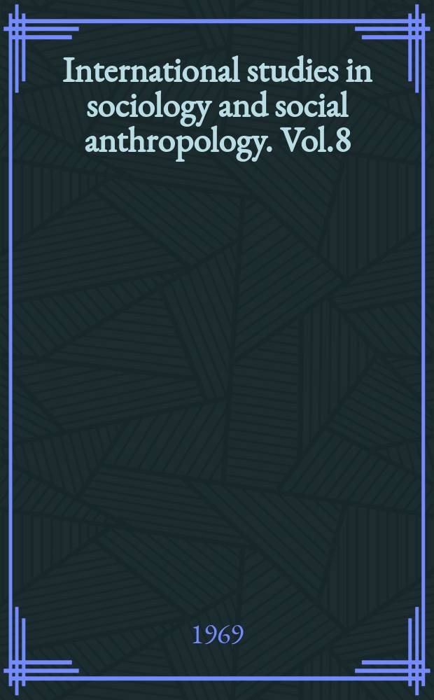 International studies in sociology and social anthropology. Vol.8 : Studies in multilingualism