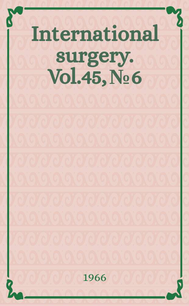 International surgery. Vol.45, №6