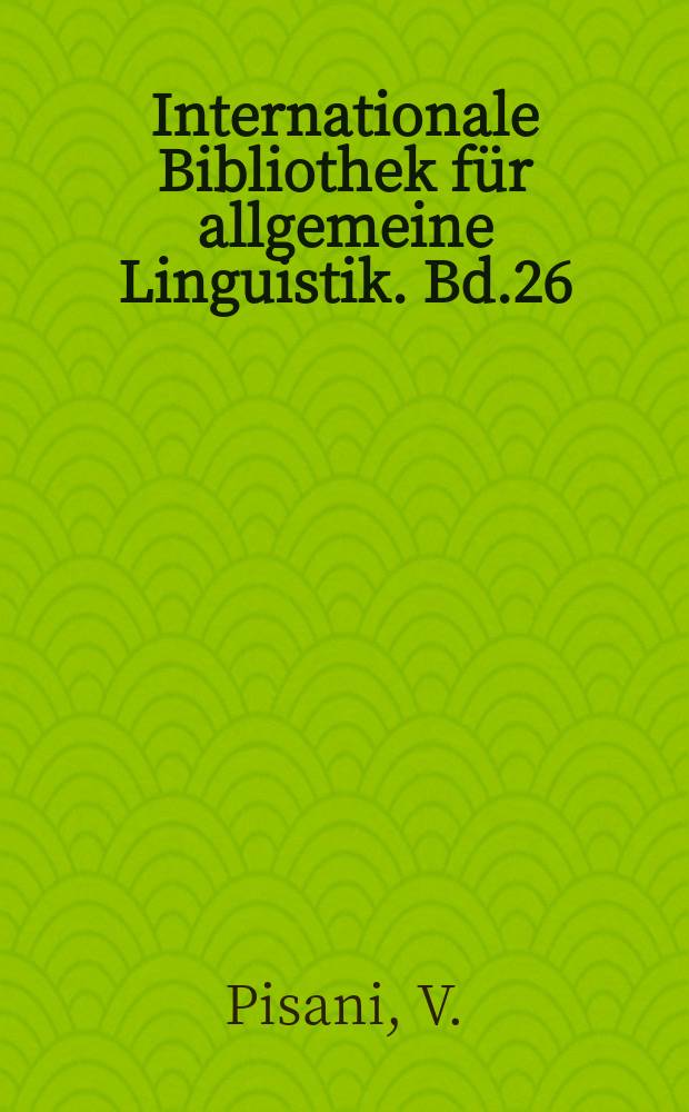 Internationale Bibliothek für allgemeine Linguistik. Bd.26 : Die Etymologie
