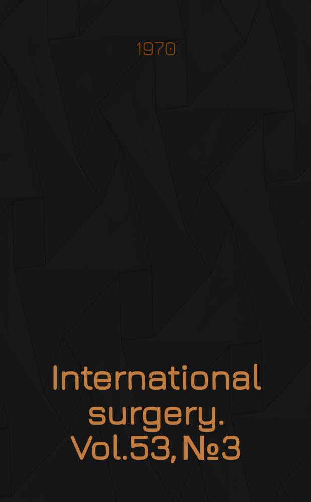International surgery. Vol.53, №3