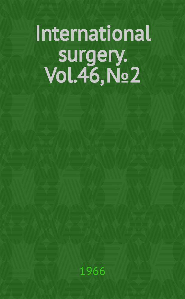 International surgery. Vol.46, №2 : ( A profile of surgeons)