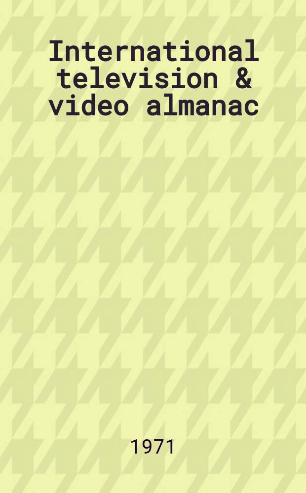 International television & video almanac = Television & video almanac