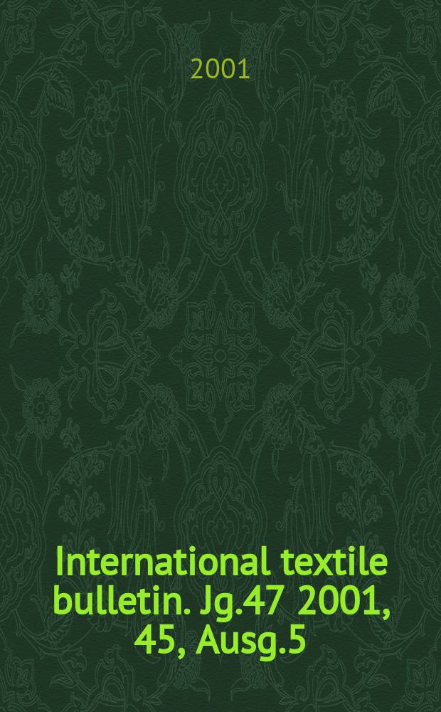 International textile bulletin. Jg.47 2001, 45, Ausg.5