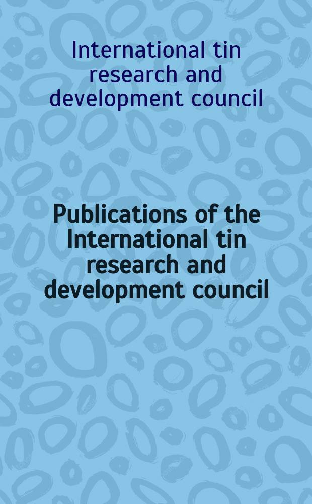 Publications of the International tin research and development council