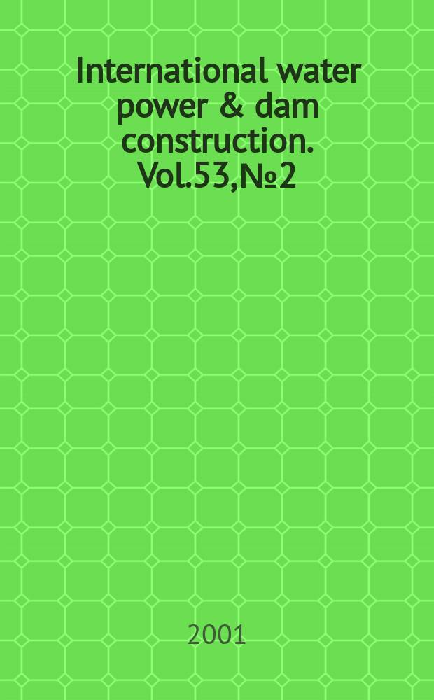 International water power & dam construction. Vol.53, №2