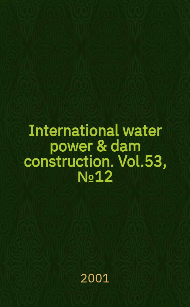 International water power & dam construction. Vol.53, №12