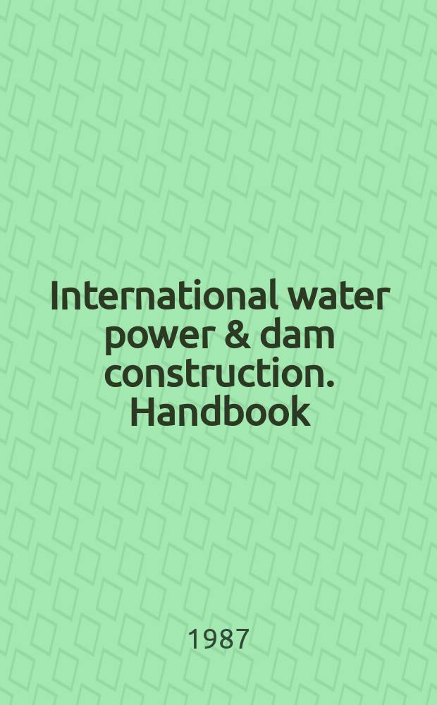 International water power & dam construction. Handbook