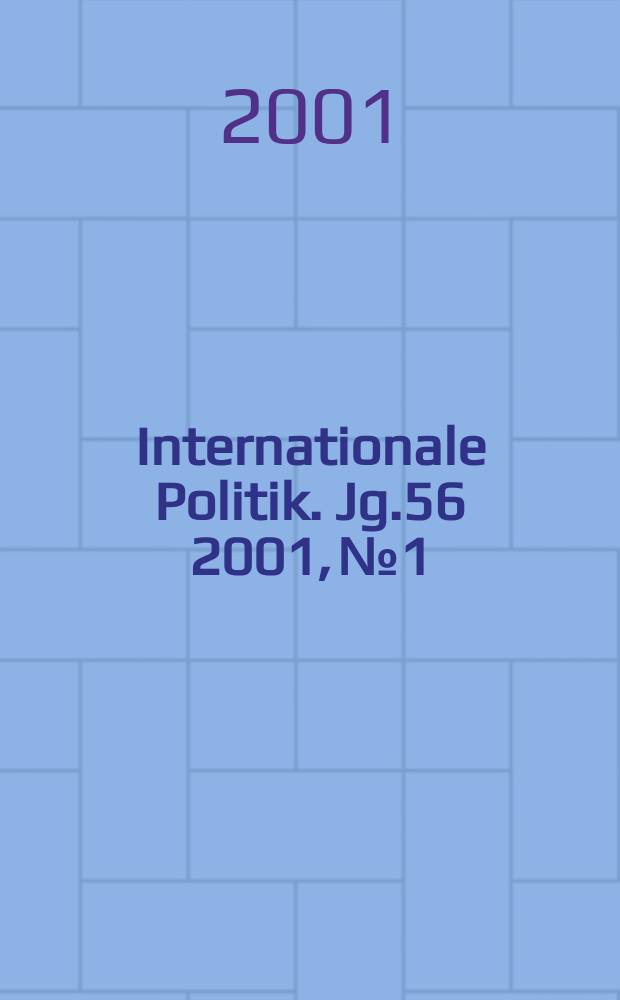 Internationale Politik. Jg.56 2001, №1