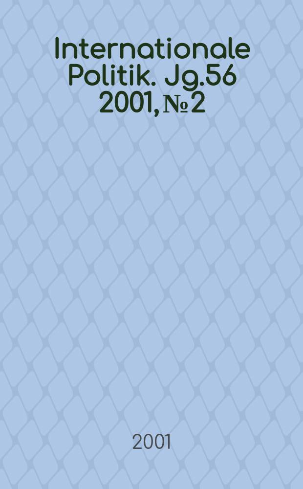 Internationale Politik. Jg.56 2001, №2