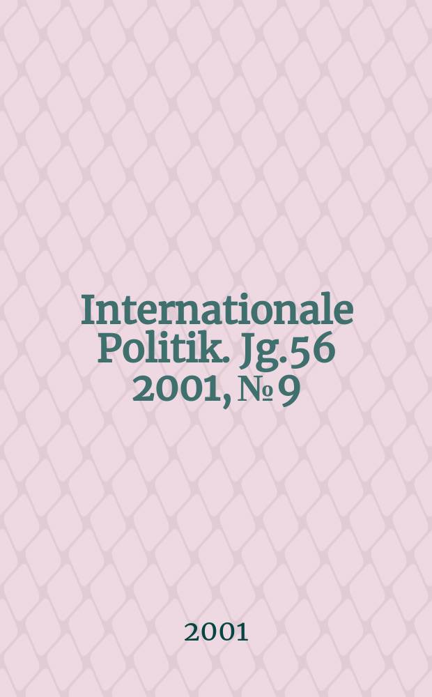 Internationale Politik. Jg.56 2001, №9