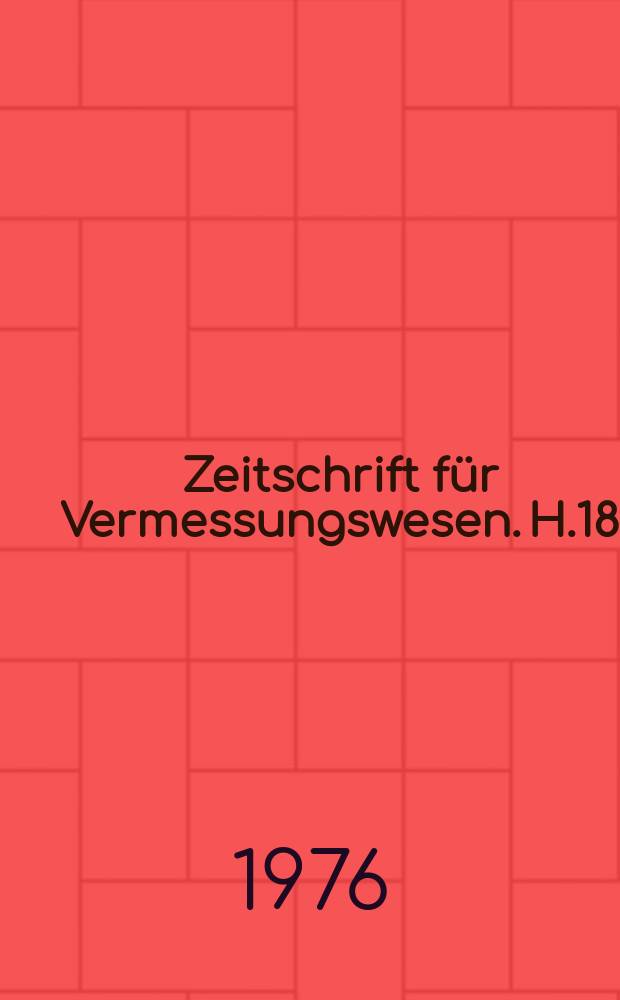 Zeitschrift für Vermessungswesen. H.18