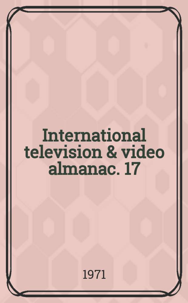 International television & video almanac. 17 : 1972