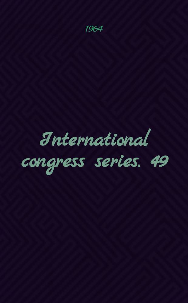 International congress series. 49 : International physiological congress,22. Leiden. 1962. [Proceedings of the... International congress of physiological sciences