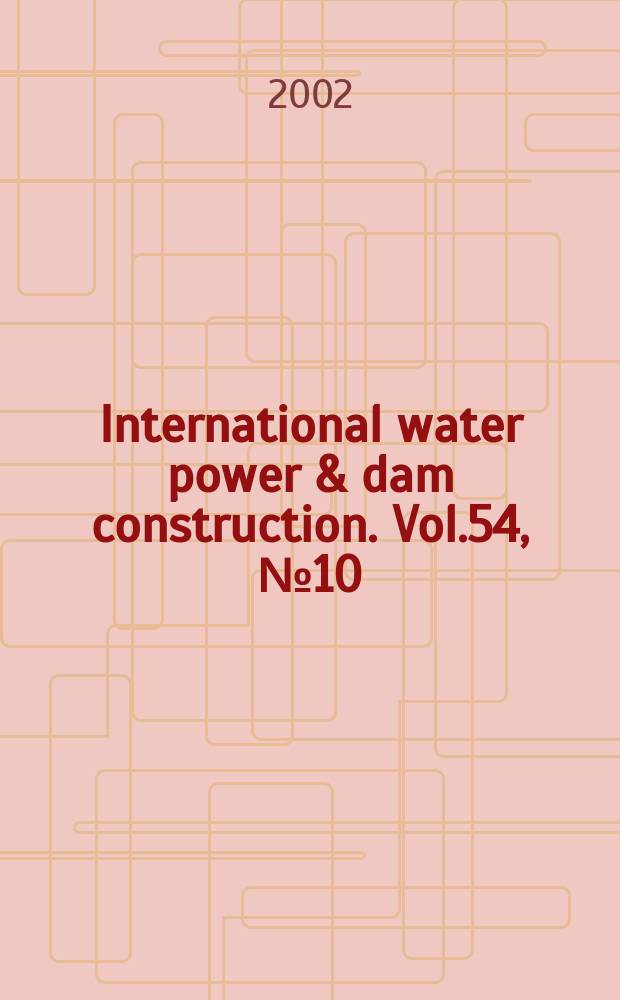 International water power & dam construction. Vol.54, №10