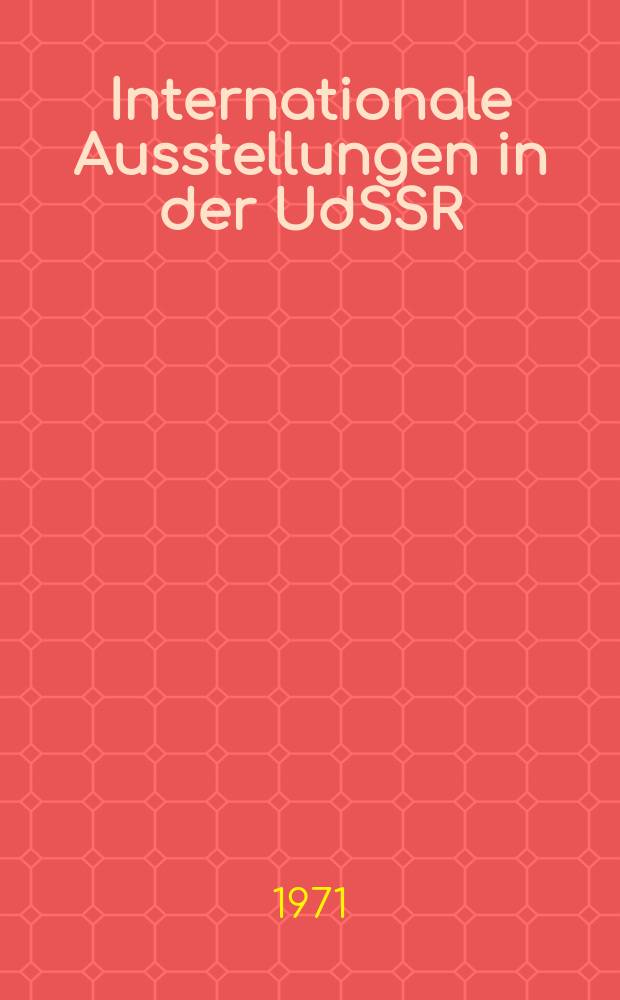 Internationale Ausstellungen in der UdSSR : Bulletin für Reklame und Information