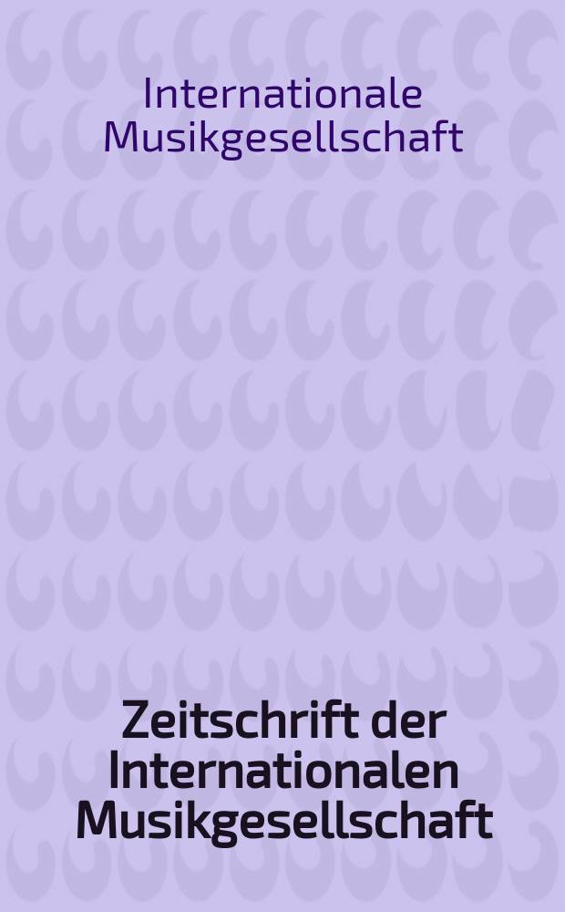 Zeitschrift der Internationalen Musikgesellschaft